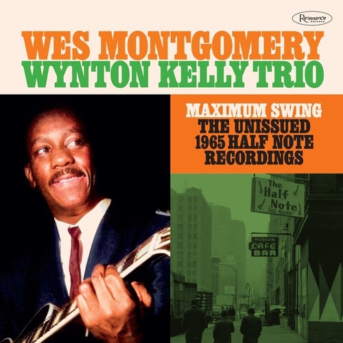 Wes Montgomery – Maximum Swing: The Unissued 1965 Half Note Recordings [New CD]
