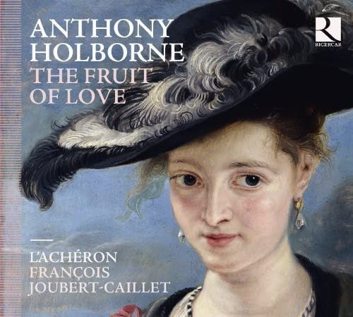 L’Acheron & Francois Joubert – Anthony Holborne: The Fruit Of Love [CD]