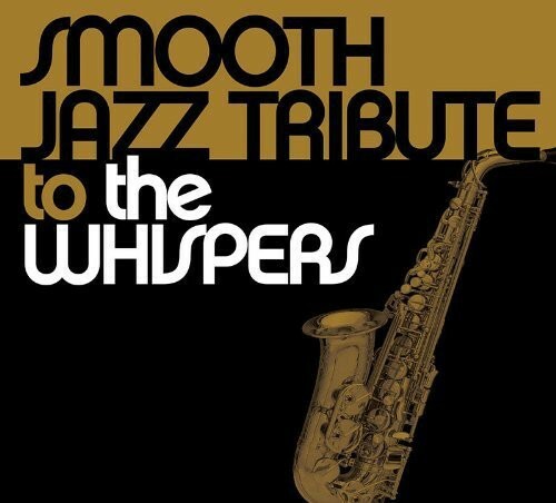Smooth Jazz Tribute – Smooth Jazz tribute to the Whispers [New CD] Alliance MOD