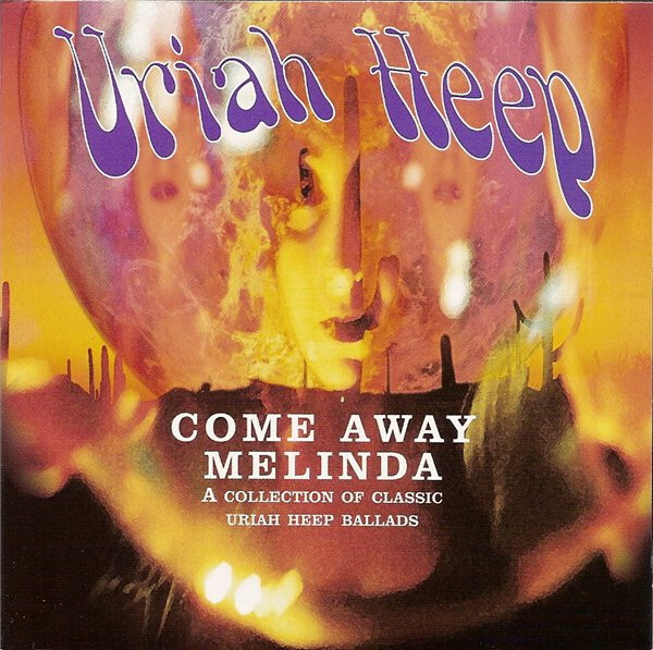 URIAH HEEP Come Away Melinda: The Ballads CD UK 2006 Sanctuary SMRCD203 NEW
