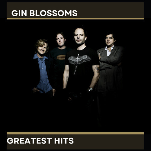 PRE-ORDER Gin Blossoms – Gin Blossoms’ Greatest Hits [New CD] Alliance MOD