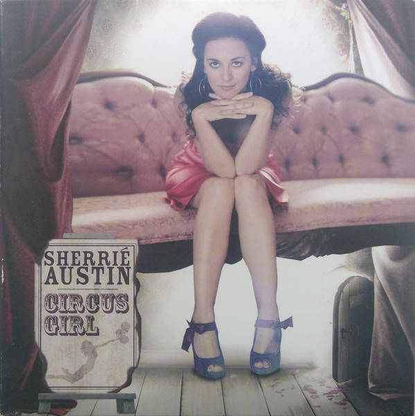 Circus Girl, by Sherrié Austin, CD, Digipak (Cardboard Sleeve) 2011, New