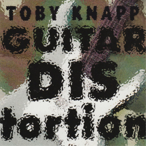 Toby Knapp Guitar Distortion (CD) Album (UK IMPORT)