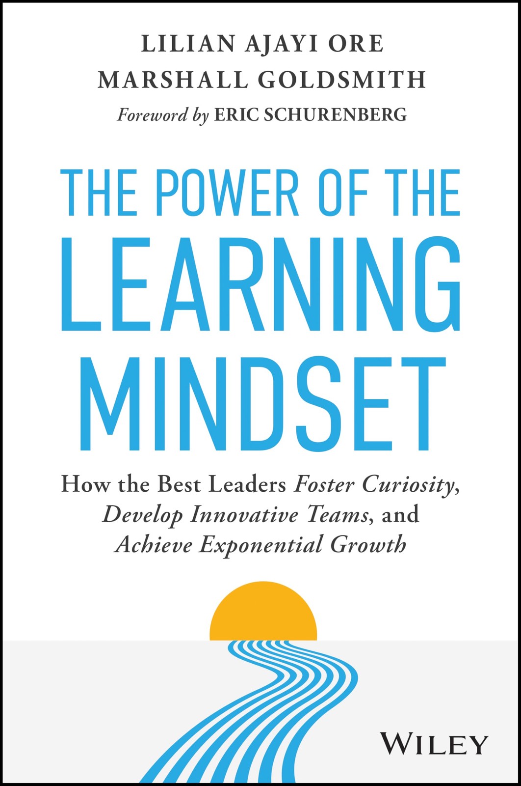The Power of the Learning Mindset: How the Best, Ore, Ore, Goldsmith,..