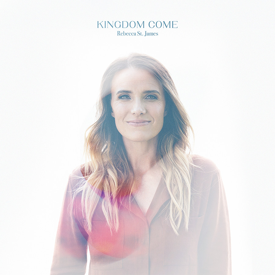 Rebecca St. James ~ Kingdom Come CD 2022 Bethel Music •• NEW ••