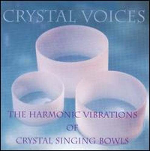 Crystal Voices: The Harmonic Vibrations of Crystal: Used