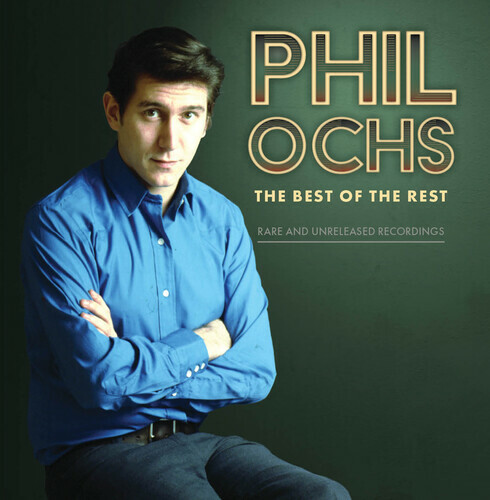Phil Ochs – Best Of The Rest: Rare And Unreleased Recordings [New CD]