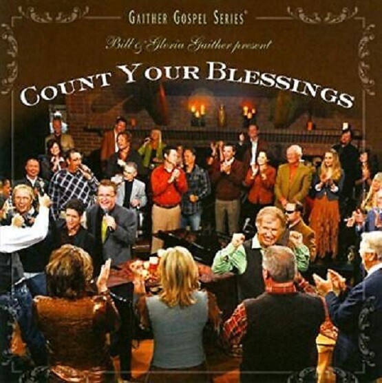 Bill Gaither,Gloria Gaither,Homecoming Friends Count Your Blessings Audio CD.