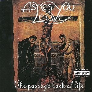 ASHES YOU LEAVE – Passage Back Of Life – CD – Explicit Lyrics Import – BRAND NEW