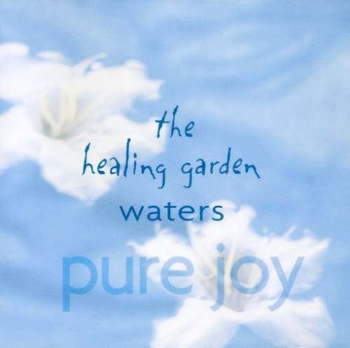 Healing Gardens Water: Pure Joy [CD] Healing Garden Waters [*READ*, VERY GOOD]